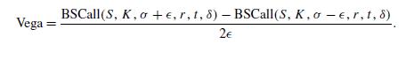In the absence of an explicit formula, we can estimate the change in the option price due to a change in an input—such as σ—by computing the following for a small value of ε:

a. What is the logic behind this calculation? Why does need to be small?
b. Compare the results of this calculation with results obtained from BSCallVega.

